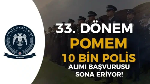 33. Dönem POMEM 10 Bin Polis Alımı Başvurusu Sona Eriyor!
