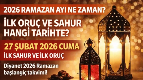 2026 Ramazan ayı ne zaman başlıyor? İlk oruç ve sahur hangi tarihte? Diyanet 2026 Ramazan başlangıç takvimi!