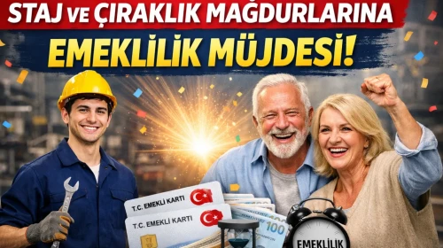 Staj ve çıraklık sigortası mağdurlarına umut: Emeklilik hakkı yeniden gündemde!