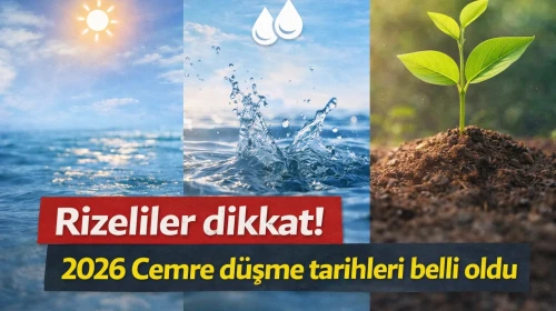 Rizeliler Dikkat! 2026 Cemre Düşme Tarihleri Açıklandı