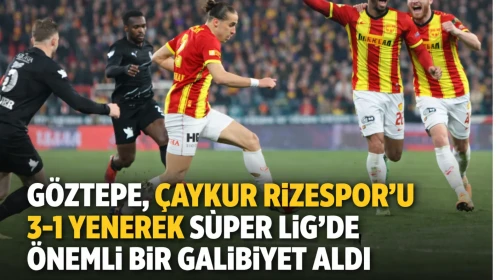 Göztepe, Çaykur Rizespor'u 3-1 yenerek Süper Lig'de önemli bir galibiyet aldı
