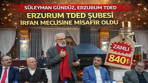 Süleyman Gündüz, Erzurum TDED Şubesi İrfan Meclisine misafir oldu
