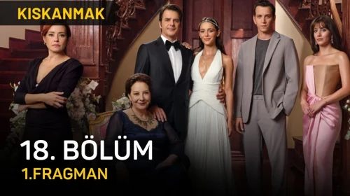 Kıskanmak dizisi 18. bölüm fragmanı yayınlandı