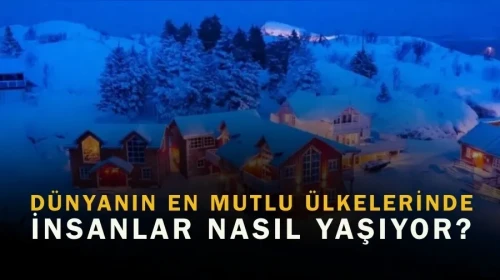 Dünyanın en mutlu ülkelerinde insanlar nasıl yaşıyor?