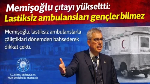 Memişoğlu çıtayı yükseltti: Lastiksiz ambulansları gençler bilmez