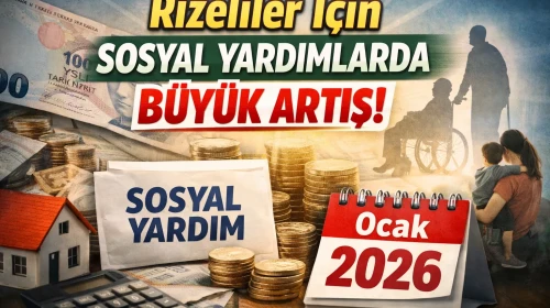 Rizeliler İçin Sosyal Yardımlarda Büyük Artış Bekleniyor