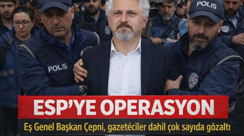 ESP’ye operasyon: Eş Genel Başkan Çepni ve gazeteciler dahil çok sayıda gözaltı