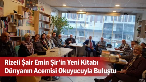 Rizeli Şair Emin Şir’in Yeni Kitabı Dünyanın Acemisi Okuyucuyla Buluştu