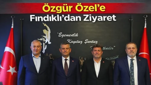 CHP Milletvekili Ocaklı, Fındıklı heyetiyle Özgür Özel'i ziyaret etti