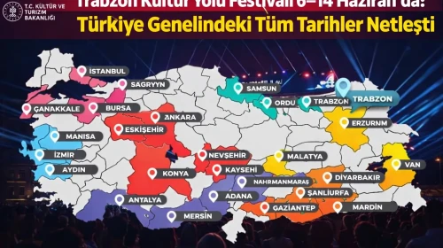 Trabzon Kültür Yolu Festivali 6–14 Haziran’da: Türkiye Genelindeki Tüm Tarihler Netleşti