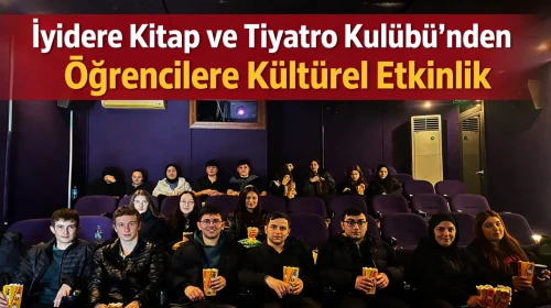İyidere Kitap ve Tiyatro Kulübü’nden Öğrencilere Kültürel Etkinlik