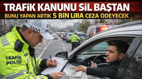 Trafik kanunu sil baştan: Bunu yapan artık 5 bin lira ceza ödeyecek