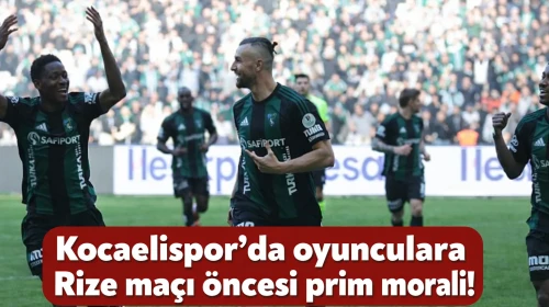 Kocaelispor’da oyunculara Rize maçı öncesi prim morali!