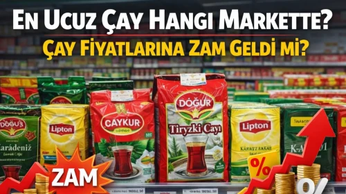 En Ucuz Çay Hangi Markette? Çay Fiyatlarına Zam Geldi mi?