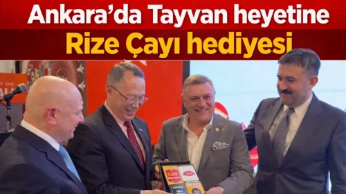 Ankara’da Tayvan heyetine Rize Çayı hediyesi