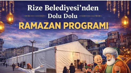 Rize Belediyesi’nden Dolu Dolu Ramazan Programı