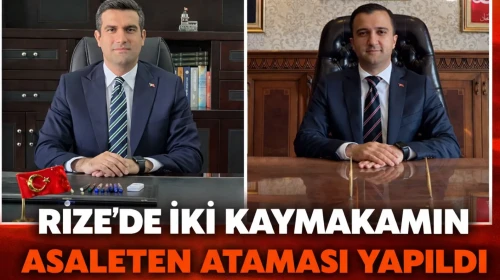 Rize'de İki Kaymakamın Asaleten Ataması Yapıldı