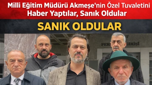 Milli Eğitim Müdürü Akmeşe’nin Özel Tuvaletini Haber Yaptılar, Sanık Oldular