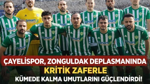 Çayelispor, Zonguldak deplasmanında kritik zaferle kümede kalma umutlarını güçlendirdi!