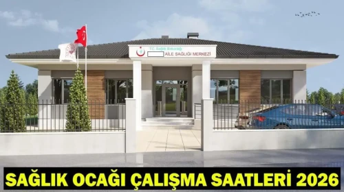 2026 Sağlık Ocağı Çalışma Saatleri: Aile Hekimliği Hizmetleri Ne Zaman Başlıyor?