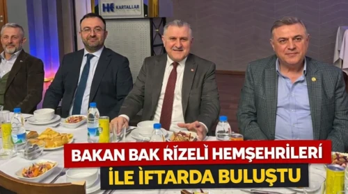 Bakan Osman Aşkın Bak, Ankara'da Rizelilerle İftar Programında Buluştu