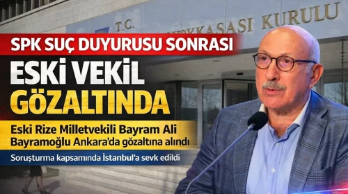 Eski Rize Milletvekili Bayram Ali Bayramoğlu gözaltına alındı