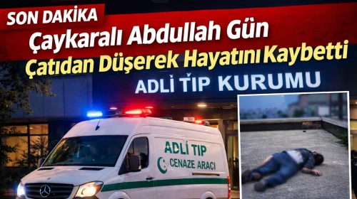 Çaykaralı Abdullah Gün Çatıdan Düşerek Hayatını Kaybetti