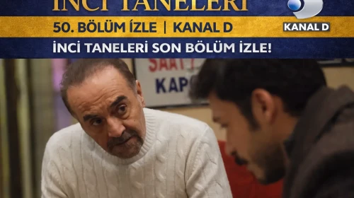 İnci Taneleri 50. Bölüm İzle | Kanal D İnci Taneleri son bölüm izle!
