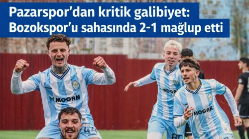 Pazarspor’dan kritik galibiyet: Bozokspor’u sahasında 2-1 mağlup etti