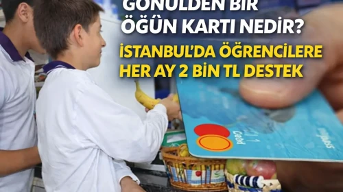 Gönülden Bir Öğün Kartı Nedir? İstanbul’da Öğrencilere Her Ay 2 Bin TL Destek