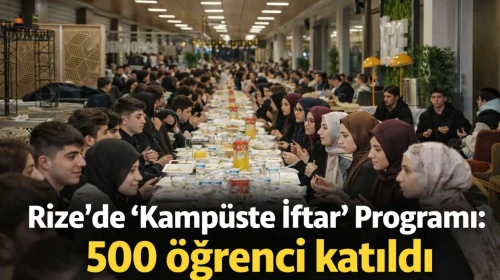 Rize’de “Kampüste İftar” Programı: 500 öğrenci katıldı