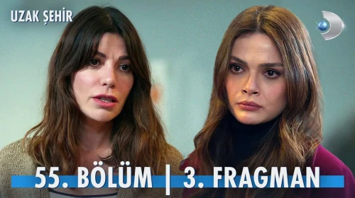 Uzak Şehir 55. Bölüm 3. Fragmanı yayınlandı
