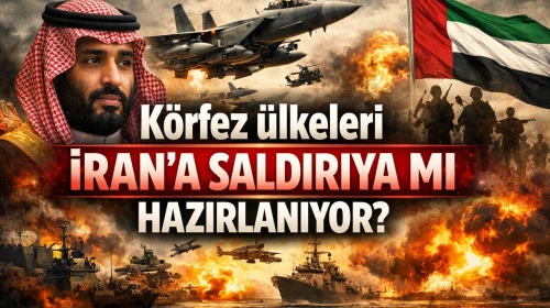 Körfez ülkeleri İran'a saldırıya mı hazırlanıyor?