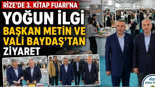Rize’de 3. Kitap Fuarı’na yoğun ilgi: Başkan Metin ve Vali Baydaş’tan ziyaret