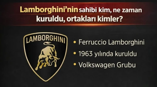 Lamborghini’nin sahibi kim, ne zaman kuruldu, ortakları kimler?