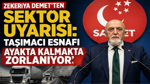 Zekeriya Demet’ten Sektör Uyarısı: Taşımacı Esnafı Ayakta Kalmakta Zorlanıyor