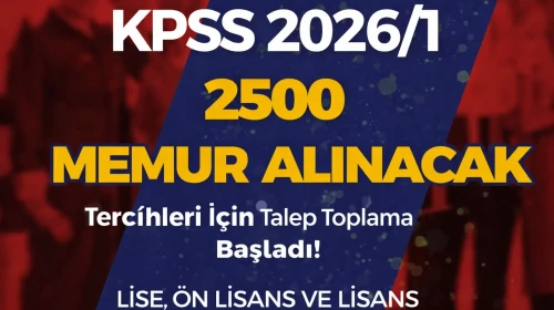 KPSS 2026/1 Tercihleri İçin Talep Toplama Başladı! 2500 Memur Alınacak