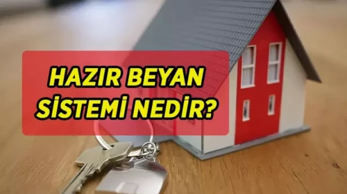 Hazır Beyan Sistemi Nedir? 2026 Kira Beyannamesi Kimleri Kapsıyor?
