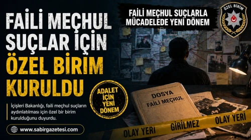 Faali Meçhul Suçlarla Mücadele İçin Yeni Birim Oluşturuldu