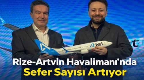 Rize-Artvin Havalimanı’nda Sefer Sayısı Artıyor