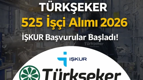 TÜRKŞEKER 525 İşçi Alımı 2026: İŞKUR Başvurular Başladı!