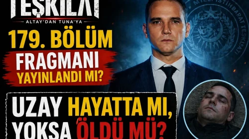 Teşkilat 179. Bölüm Fragmanı Yayınlandı mı? Uzay Hayatta mı, Yoksa Öldü mü?