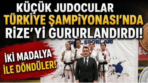 Küçük Judocular Türkiye Şampiyonası'nda Rize'yi Gururlandırdı! İki Madalya ile Döndüler!