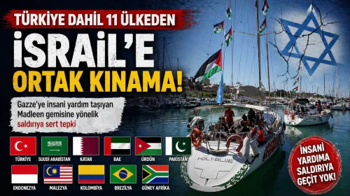 Türkiye ile 10 ülke, İsrail'in Gazze yardım filosuna saldırısını ortak bildiriyle kınadı.
