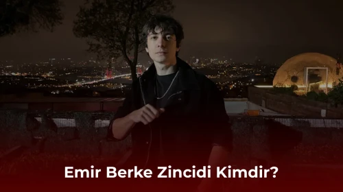 Emir Berke Zincidi Kimdir?
