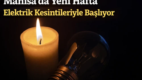 Manisa'da 13 Nisan'da elektrik kesintileri günlük hayatı olumsuz etkileyecek!