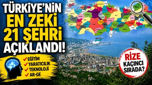 Türkiye’nin en zeki 21 şehri açıklandı: Rize Kaçıncı Sırada?