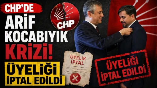 CHP'de Arif Kocabıyık krizi: Üyelik işlemleri durduruldu!