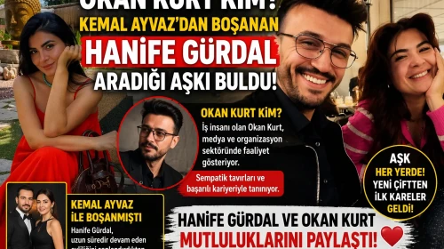 Okan Kurt Kim? Kemal Ayvaz'dan Boşanan Hanife Gürdal Aradığı Aşkı Buldu!