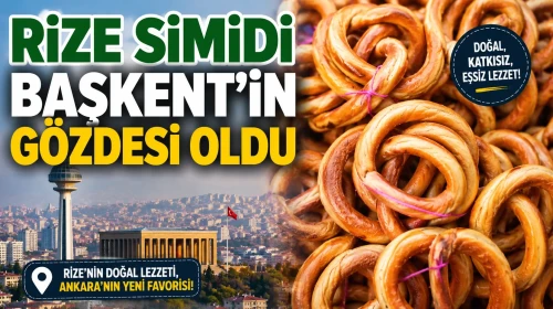 Rize simidi Başkent’in gözdesi oldu